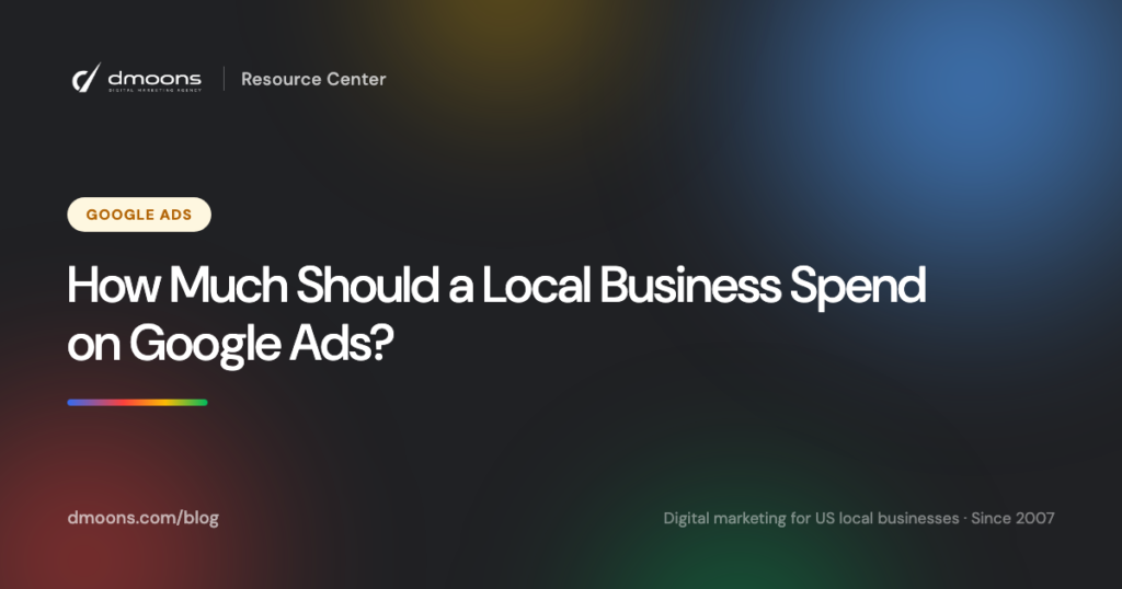 How Much Should a Local Business Spend on Google Ads?