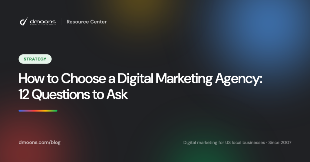 How to Choose a Digital Marketing Agency: 12 Questions to Ask