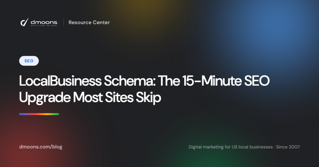 LocalBusiness Schema: The 15-Minute SEO Upgrade Most Sites Skip