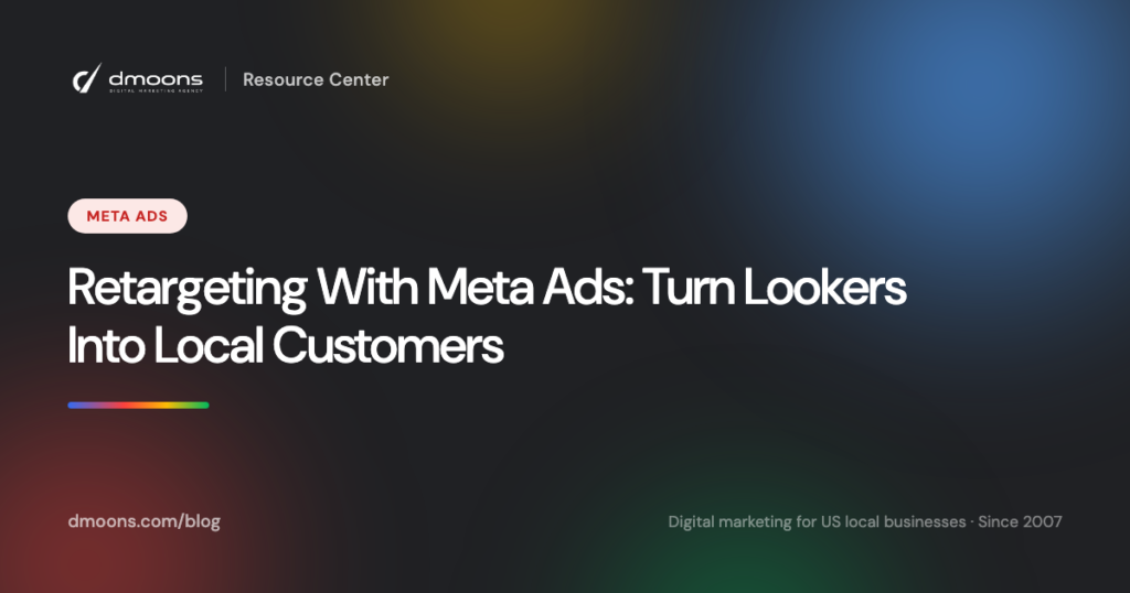 Retargeting With Meta Ads: Turn Lookers Into Local Customers