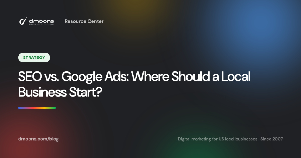 SEO vs. Google Ads: Where Should a Local Business Start?